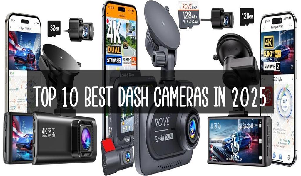 Top 10 Best Dash Cameras In 2025