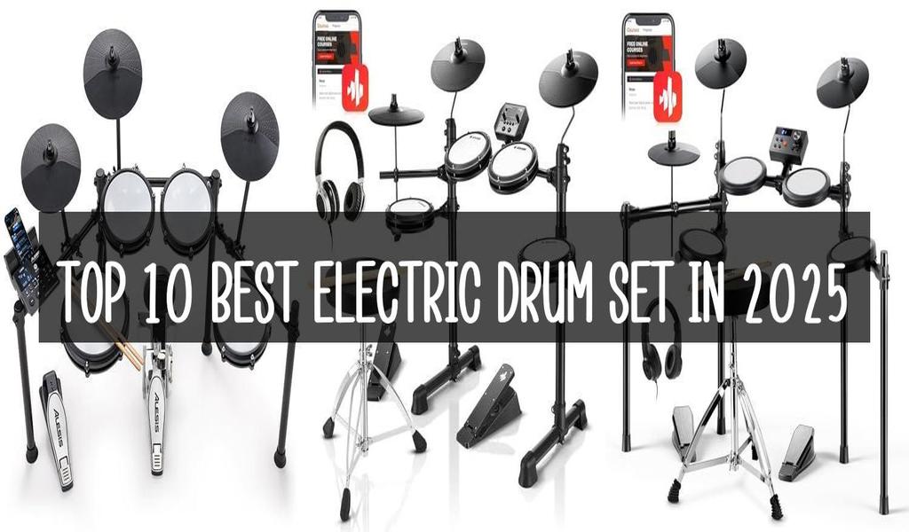 Top 10 Best Electric Drum Set In 2025