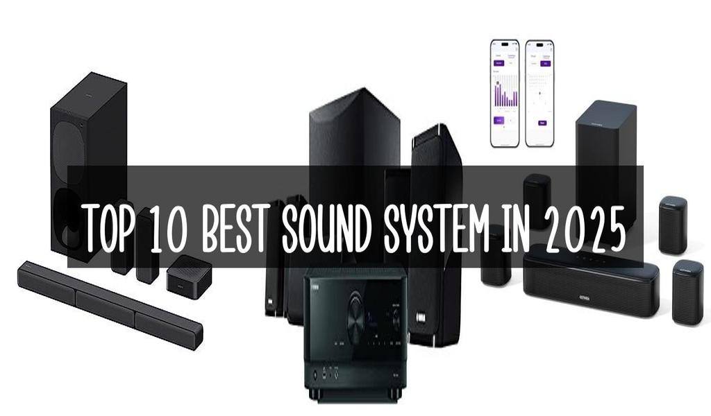 Top 10 Best Sound System In 2025