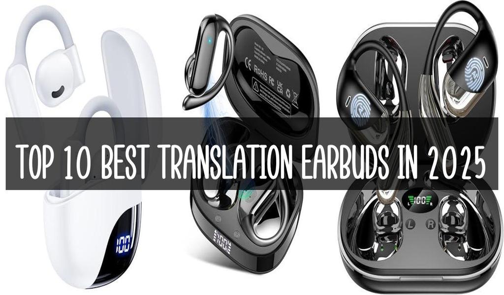 Top 10 Best Translation Earbuds In 2025